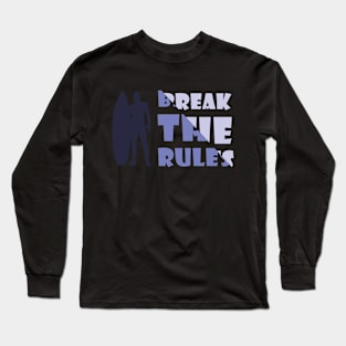 Break The Rules Long Sleeve T-Shirt